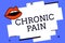 Writing note showing Chronic Pain. Business photo showcasing Pain that extends beyond the expected period of healing