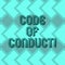 Writing note showing Code Of Conduct. Business photo showcasing Ethics rules moral codes ethical principles values