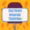 Writing note showing Customer Behavior Tracking. Business photo showcasing Action that a user takes related to your company Blank