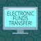 Writing note showing Electronic Funds Transfer. Business photo showcasing Transfer of funds through an electronic terminal Blank