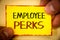 Writing note showing Employee Perks. Business photo showcasing Worker Benefits Bonuses Compensation Rewards Health Insurance Text