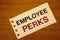 Writing note showing Employee Perks. Business photo showcasing Worker Benefits Bonuses Compensation Rewards Health Insurance Text