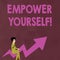 Writing note showing Empower Yourself. Business photo showcasing taking control of our life setting goals and making