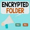 Writing note showing Encrypted Folder. Business photo showcasing protect confidential data from attackers with access Selection