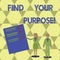 Writing note showing Find Your Purpose. Business photo showcasing life goals Career Searching educate knowing