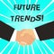 Writing note showing Future Trends. Business photo showcasing forecasts affecting technology customers and business Hand