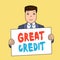 Writing note showing Great Credit. Business photo showcasing borrower has high credit score and is a safe credit risk