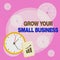 Writing note showing Grow Your Small Business. Business photo showcasing company generates positive cash flow Earn