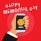 Writing note showing Happy Memorial Day. Business photo showcasing Honoring Remembering those who died in military