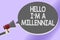 Writing note showing Hello I am A Millennial. Business photo showcasing person reaching young adulthood in current century Sound s