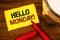 Writing note showing Hello Monday Motivational Call. Business photo showcasing Positive Message for a new day Week Start Words ye