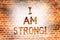 Writing note showing I Am Strong. Business photo showcasing Have great strength being healthy powerful achieving