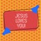 Writing note showing Jesus Loves You. Business photo showcasing Believe in the Lord To have faith religious