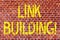 Writing note showing Link Building. Business photo showcasing Process of acquiring hyperlinks from other websites Connection Brick