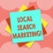 Writing note showing Local Search Marketing. Business photo showcasing Physical business Facetoface contact with