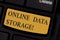 Writing note showing Online Data Storage. Business photo showcasing store with third party service accessed via Internet