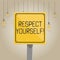 Writing note showing Respect Yourself. Business photo showcasing believing that you good and worthy being treated well