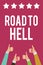 Writing note showing Road To Hell. Business photo showcasing Extremely dangerous passageway Dark Risky Unsafe travel Men women han