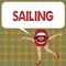 Writing note showing Sailing. Business photo showcasing Action of sail in ship or boat Sport Travel Nautical adventure