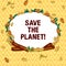 Writing note showing Save The Planet. Business photo showcasing Take care of the environment do ecological actions