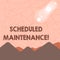 Writing note showing Scheduled Maintenance. Business photo showcasing predetermined maintenance carried out at regular