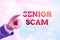 Writing note showing Senior Scam. Business photo showcasing fraud schemes targeting the lifestyle and savings of the elderly