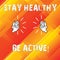 Writing note showing Stay Healthy Be Active. Business photo showcasing Take care of yourself make exercise workout Hu