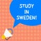 Writing note showing Study In Sweden. Business photo showcasing Travel to European country for educational purposes