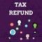 Writing note showing Tax Refund. Business photo showcasing refund on tax when the tax liability is less than the tax