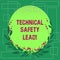 Writing note showing Technical Safety Lead. Business photo showcasing Maintain technical integrity and workplace safety Blank