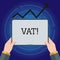 Writing note showing Vat. Business photo showcasing Consumption tax levied on sale barter for properties and services