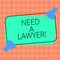 Writing note showingNeed A Lawyer. Business photo showcasing Offering of legal advice Attorney consultancy advice Two