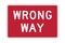 Wrong way road sign