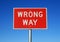 Wrong way sign