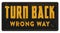 Wrong Way Wrong Track Turn Back Sign Grunge