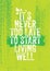 It's Never Too Late To Start Living Well. Inspiring Healthy Eating Typography Creative Motivation Quote Template