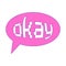 y2k sticker in the shape of a speech bubble with pixel word Okay on a pink background. Text graphic element in bright acid colors