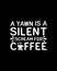 A yawn is a silent scream for coffee. Hand drawn typography poster design