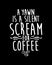 A yawn is a silent scream for coffee. Hand drawn typography poster design