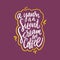 A yawn is a silent scream for coffee. Hand drawn vector lettering quote. Isolated on purple background