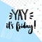 Yay. it\'s friday. Positive quote about friday, vector typography design at geometry abstract blue background.