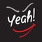 Yeah! - quote lettering. Calligraphy inspiration graphic design