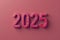 The year 2025 presented in bold, glossy pink numerals against a soft red backdrop