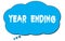 YEAR  ENDING text written on a blue thought bubble