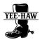 Yee Haw in cowboy boot monogram on the white background. Isolated illustration