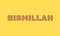 yellow background with the word bismillah.  Islamic background