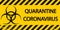 Yellow and black stripes, sign symbol quarantine zone area Stop Novel Coronavirus outbreak covid 2019 nCoV symptoms in