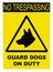 Yellow black triangle No Trespassing Guard Dogs On Duty Text Sign, isolated, large detailed closeup