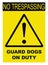 Yellow Black Triangle No Trespassing Guard Dogs On Duty Text Warning Sign, Vertical Large Detailed Isolated Macro Closeup