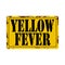 Yellow Fever Attention Mosquitoes rusted Warning Sign